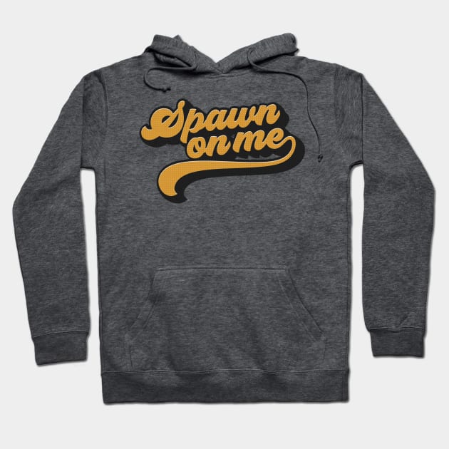 Spawn On Me "Groovy" Hoodie by Spawn On Me Podcast